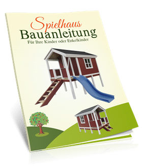 Anleitung für ein Garten-Spielhaus für Kinder