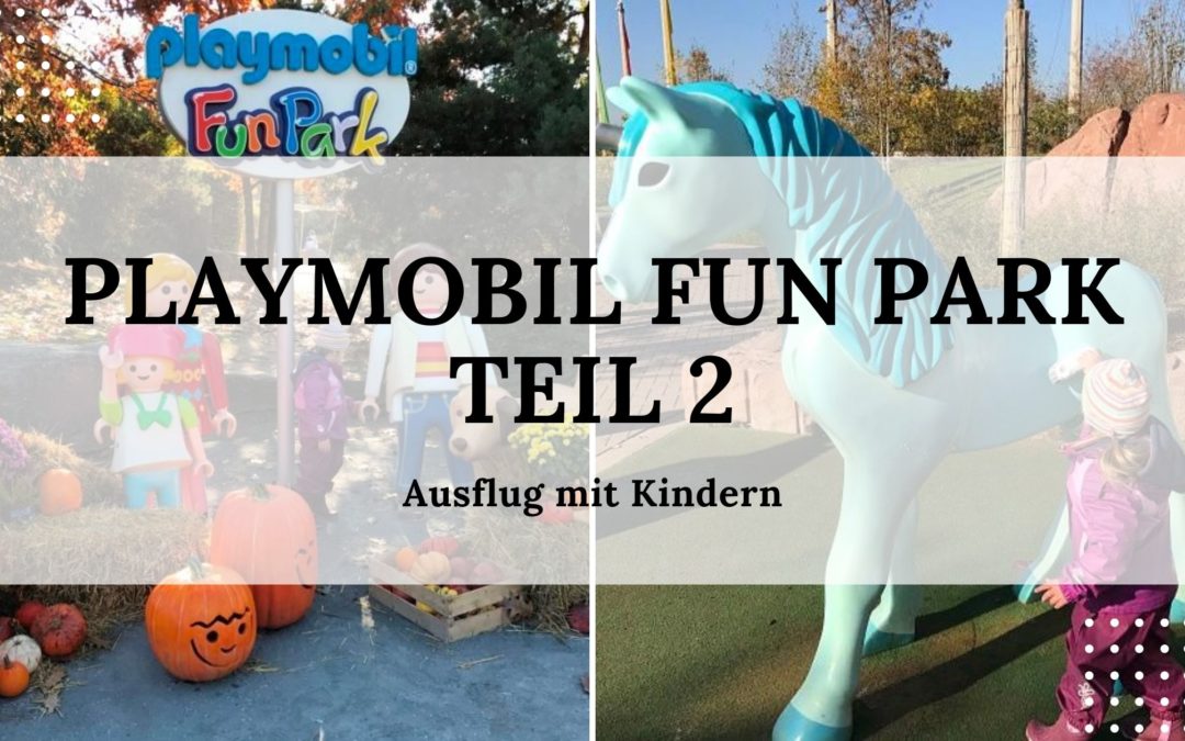 Ausflugstipp mit Kindern - Playmobil FunPark - Titelbild