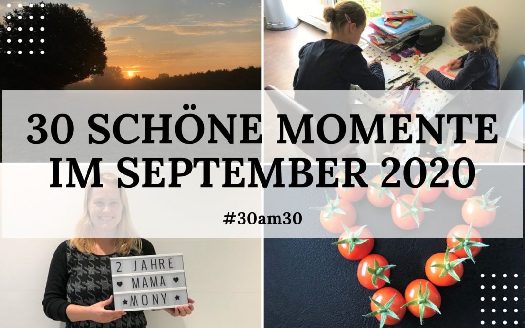 30 schöne Momente im September 2020 – #30am30