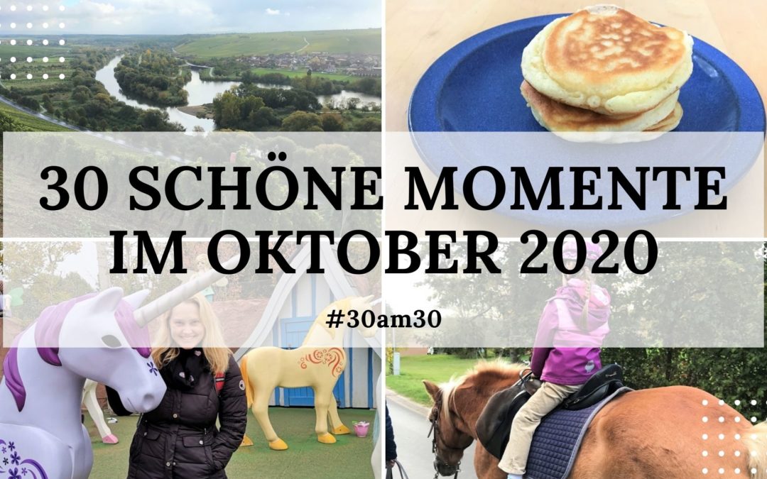30 schöne Momente im Oktober 2020 – #30am30