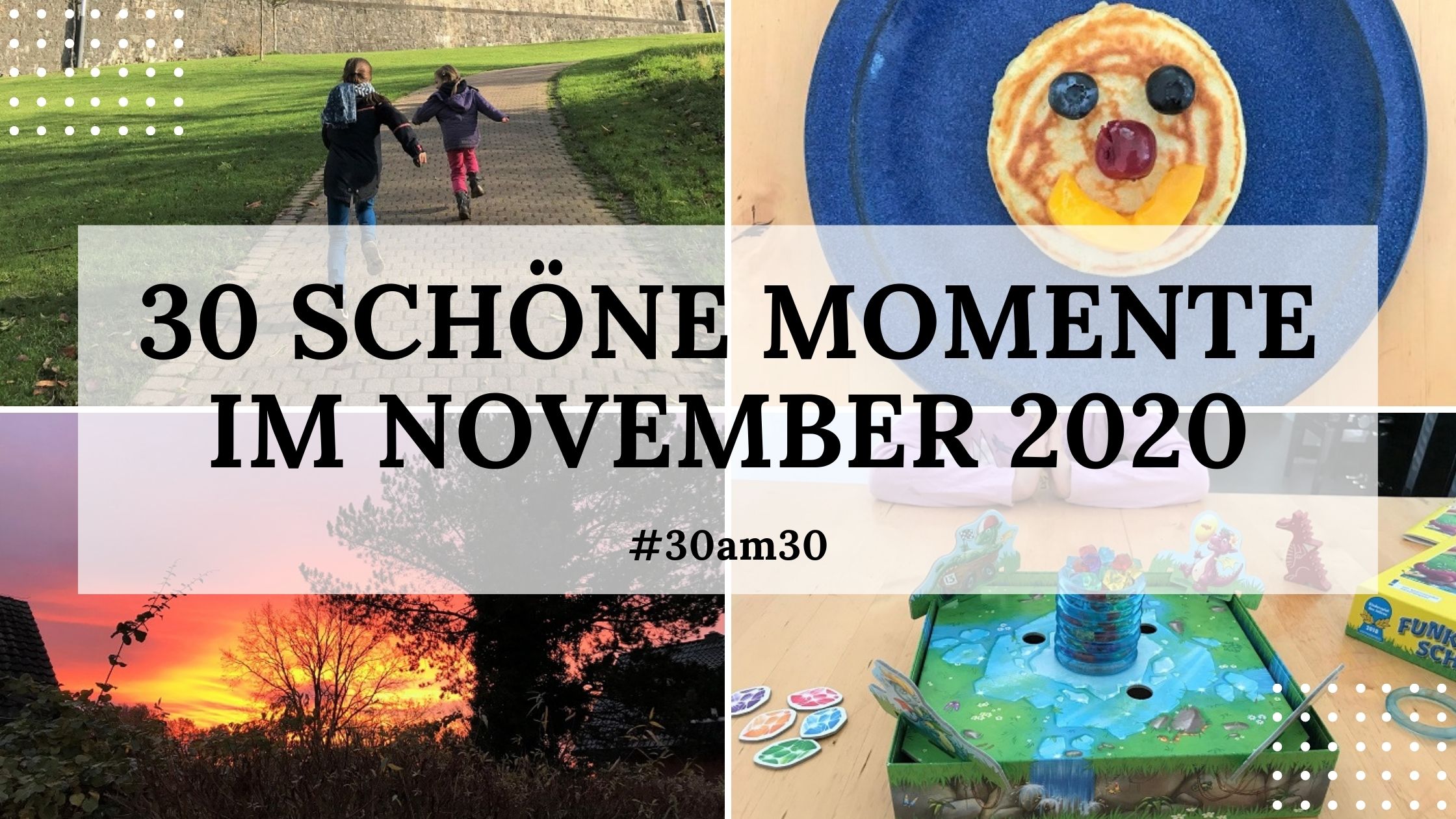 30 Schone Momente Im November 2020 30am30 Mama Mony De