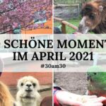 30am30 - 30 schöne Momente im April 2021 - Titelbild