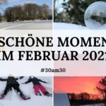 30am30 - 30 schöne Momente im Februar 2021 - Titelbild