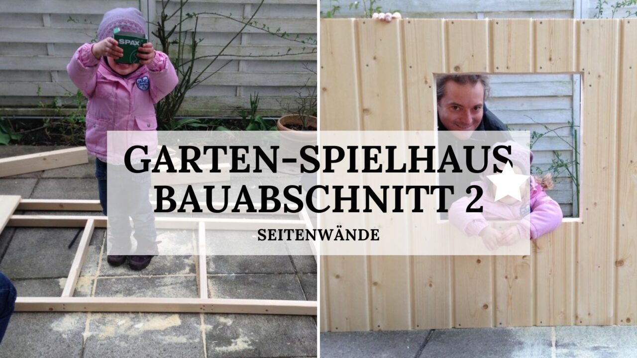 Garten-Spielhaus - Bauabschnitt 2 - Titelbild